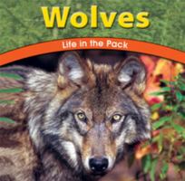 Wolves: Life in the Pack 0736808302 Book Cover