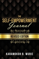 THE SELF-EMPOWERMENT JOURNAL: REVISED EDITION 1735172316 Book Cover
