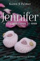 Jennifer: A Life Precious to God 1912726270 Book Cover