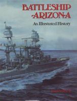 Battleship Arizona: An Illustrated History 0870210238 Book Cover