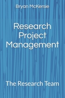 Research Project Management: The Research Team 1651479054 Book Cover