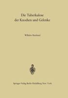 Die Tuberkulose Der Knochen Und Gelenke 3642863876 Book Cover