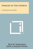 Families in the Church: A Protestant Survey 1258302489 Book Cover