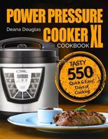 Power Pressure Cooker XL Cookbook: Tasty 550 Quick & Easy Days of Cooking: Power Pressure Cooker XL Top Recipes: Christmas Recipes: Electric Pressure Cooker Cookbook: 5-Ingredient Cookbook 179048071X Book Cover