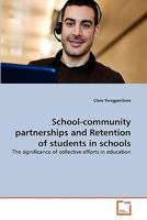 School-community partnerships and Retention of students in schools: The significance of collective efforts in education 3639333101 Book Cover