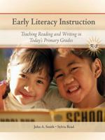 Early Literacy Instruction: Teaching Readers and Writers in Today's Primary Classrooms with MyEducationLab (2nd Edition) (MyEducationLab Series) 0135129036 Book Cover