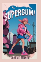 SuperGum! (Deluxe Edition) 1738199371 Book Cover