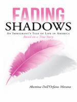 Fading Shadows: An Immigrant's Tale of Life in America 1491739665 Book Cover