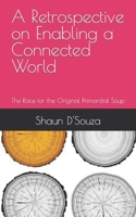 A Retrospective on Enabling a Connected World: The Race for the Original Primordial Soup B08KJCRKTN Book Cover
