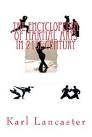 The Encyclopededia of Martial Arts in 21st Century 1502494817 Book Cover