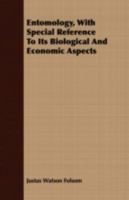 Entomology: With Special Reference to Its Biological and Economic Aspects - Primary Source Edition 1019000554 Book Cover
