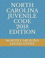 North Carolina Juvenile Code 2018 Edition 1720001871 Book Cover