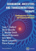 Shamanism, Ancestors and Transgenerational Therapy: Contemporary Practices and Universal Wisdom 2940540403 Book Cover