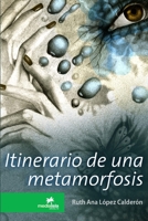 Itinerario de Una Metamorfosis 1365191370 Book Cover