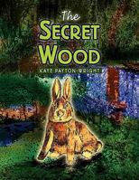 The Secret Wood 1453503218 Book Cover