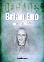 Eno in the 70s: Decades 1789522390 Book Cover