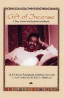 Gift of Incense: A Story of Love and Revolution in Ethiopia 1569021813 Book Cover