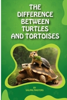 THE DIFFERENCE BETWEEN TURTLES AND TORTOISES: Embracing Diversity B0GPN785XY Book Cover