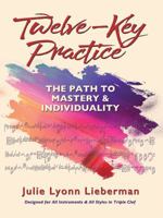 Twelve-Key Practice: The Path to Mastery and Individuality 1879730499 Book Cover