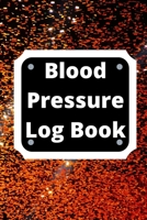 Blood Pressure Log Book: Daily Personal Record and your health Monitor Tracking Numbers of Blood Pressure, Heart Rate, Weight, Temperature 1673987788 Book Cover