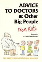 Advice to Doctors and Other Big People from Kids 0890876185 Book Cover
