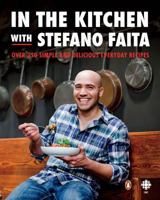 In the Kitchen with Stefano Faita: Over 250 Simple And Delicious Everyday Recipes 014318878X Book Cover