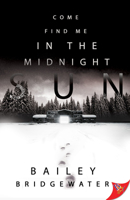 Come Find Me in the Midnight Sun 1636795668 Book Cover