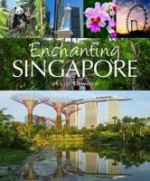 Enchanting Singapore 1913679608 Book Cover
