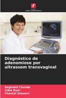 Diagnóstico de adenomiose por ultrassom transvaginal (Portuguese Edition) 6207556550 Book Cover