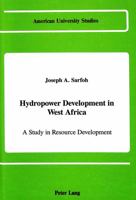Hydropower Development in West Africa: A Study in Resource Development 0820413437 Book Cover