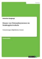 Einsatz von Telematiksystemen im Stra�eng�terverkehr: Voraussetzungen, M�glichkeiten, Grenzen 3656468990 Book Cover