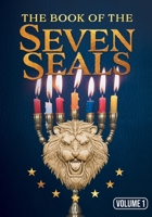 The Book of the Seven Seals: And the Sealed Portions in the Hand of Him Who Sat Upon the Throne B09TDSP8GH Book Cover