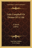 Lida Campbell Or Drama Of A Life: A Novel 0548856001 Book Cover