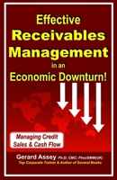 Effective Receivables Management in an Economic Downturn!: Managing Credit Sales & Cash Flow 939249243X Book Cover
