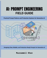 AI Prompt Engineering Field Guide B0GTHLB6KX Book Cover