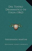 del Teatro Drammatico in Italia (1862) 116041887X Book Cover