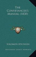 The Conveyancer's Manual 1240013965 Book Cover