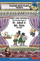 Robert Louis Stevenson's The Strange Case of Dr. Jekyll and Mr. Hyde for Kids: 3 Short Melodramatic Plays for 3 Group Sizes 167283645X Book Cover