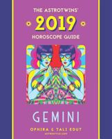 Gemini 2019: The Astrotwins' Horoscope: The Complete Annual Astrology Guide and Planetary Planner 1730894828 Book Cover