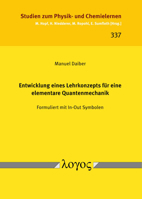 Entwicklung Eines Lehrkonzepts Fur Eine Elementare Quantenmechanik: Formuliert Mit In-Out Symbolen 3832555072 Book Cover