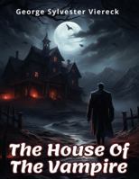 The House Of The Vampire 1835912060 Book Cover
