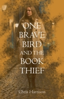 One Brave Bird and the Book Thief B0DV2XHQQW Book Cover
