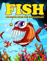 Fish Coloring Book for Kids Ages 4-8: Amazing Fish Coloring Book for Your Son & Daughters. Fish Coloring Book for Kids Ages 4-8 B092PJ9F2Y Book Cover
