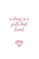 A Diary Is A Girl's Best Friend: (Paperback, 6 x 9, 180 lined pages) 1698239548 Book Cover