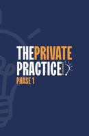 The Private Practice Blueprint: Phase 1: The Beginning: From Idea to Intention B0H56XRB8F Book Cover