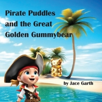 Pirate Puddles and the Great Golden Gummybear 0646891405 Book Cover