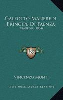 Galeotto Manfredi Principe Di Faenza: Tragedia (1804) 1168329779 Book Cover
