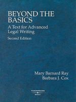 Ray and Cox's Beyond the Basics: A Text for Advanced Legal Writing (American Casebook Series®) (American Casebook Series) 031485410X Book Cover