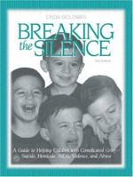 Breaking The Silence: A Guide To Help Children With Complicated Grief: Suicide, Homicide, AIDS, Violence, and Abuse 1583913122 Book Cover