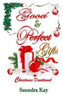 Good & Perfect Gifts: A Christmas Devotional 1539838552 Book Cover